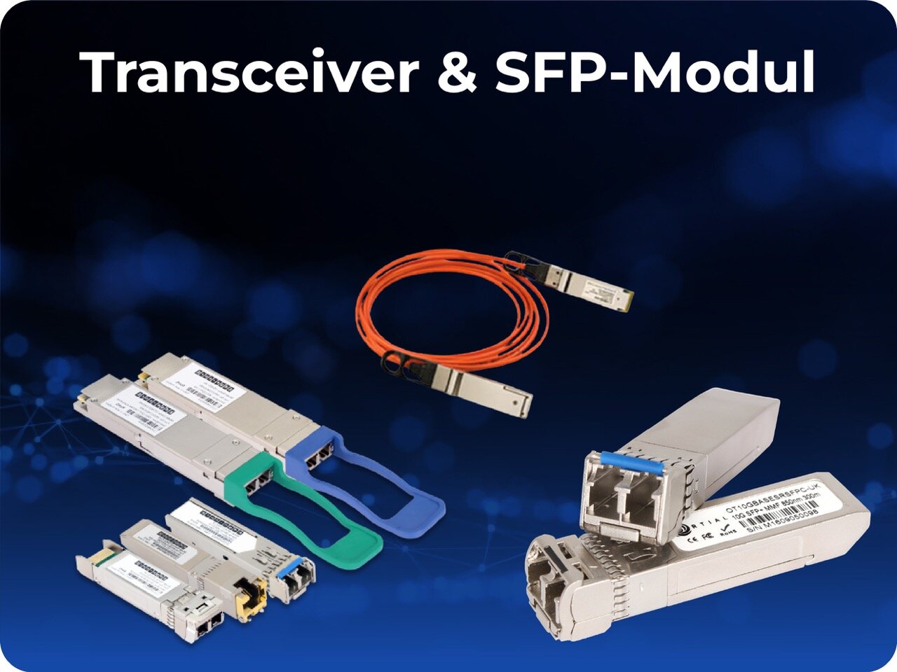 SFP und Transceiver Module für Glasfaser- und Hochgeschwindigkeitsnetzwerke